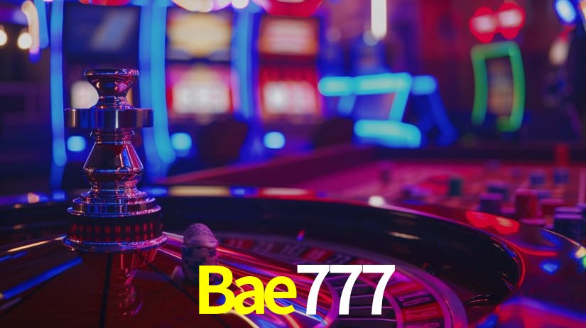 Explore as vantagens do Bae777: serviço profissional e confiabilidade